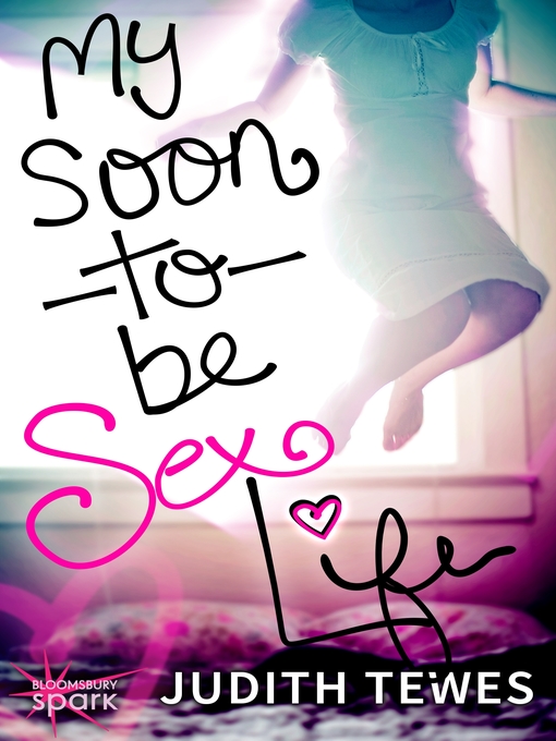Title details for My Soon-To-Be Sex Life by Judith Tewes - Available